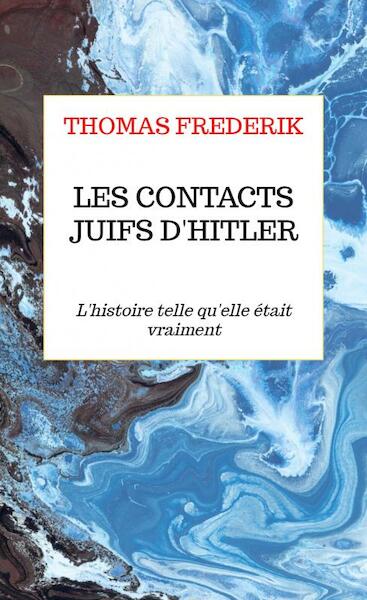 LES CONTACTS JUIFS D'HITLER - Thomas Frederik (ISBN 9789464480337)