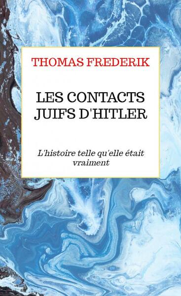 LES CONTACTS JUIFS D'HITLER - Thomas Frederik (ISBN 9789464481051)