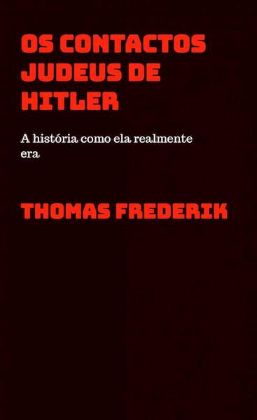 OS CONTACTOS JUDEUS DE HITLER - Thomas Frederik (ISBN 9789464481372)