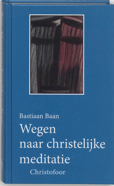 Wegen naar christelijke meditatie - B. Baan (ISBN 9789062386727)