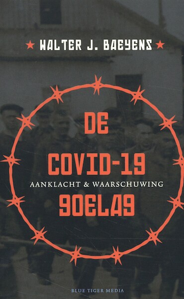 De covid-19 goelag - Walter J. Baeyens (ISBN 9789492161901)