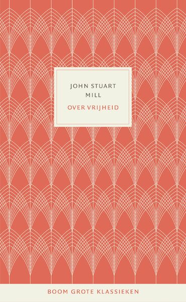 Over vrijheid (Grote Klassieken) - John Stuart Mill (ISBN 9789024450466)