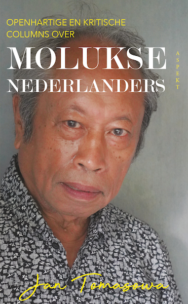 Openhartige en kritische column over Molukse Nederlanders - Jan Tomasowa (ISBN 9789464249804)