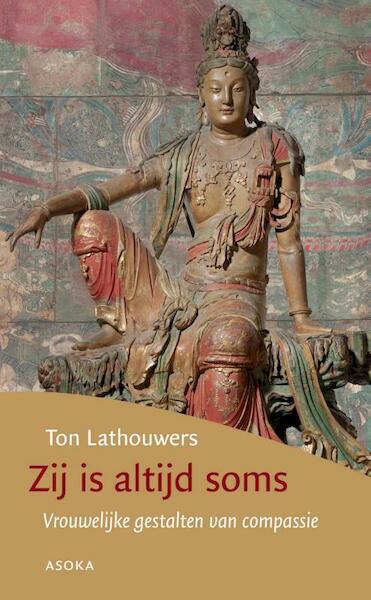 Zij is altijd soms - Ton Lathouwers (ISBN 9789056703486)