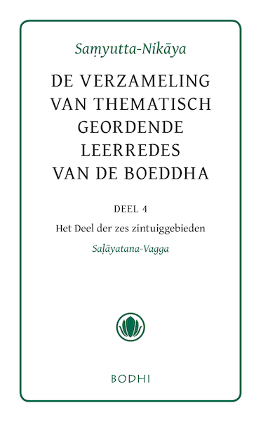 4 Het deel der zes zintuiggebieden (Salyatana-Vagga) - (ISBN 9789492166142)