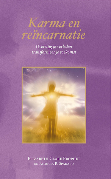 Karma en reïncarnatie - Elizabeth Clare Prophet (ISBN 9789082996845)