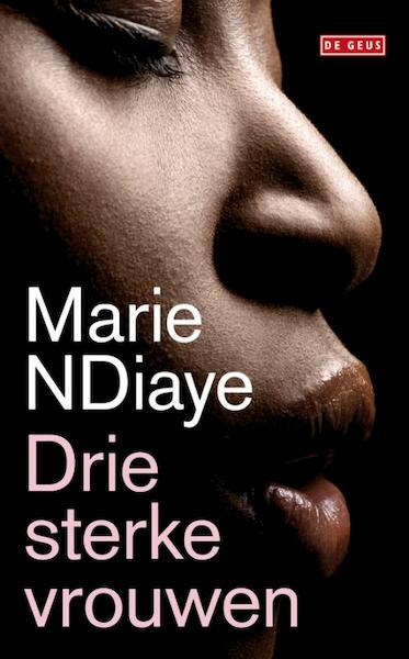 Drie sterke vrouwen - Marie NDiaye (ISBN 9789044516777)