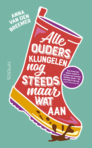 Alle ouders klungelen nog steeds maar wat aan - Anna van den Breemer (ISBN 9789044649949)