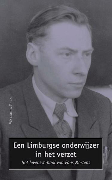 Een Limburgse onderwijzer in het verzet - Fons Mertens, Gerard Sonnemans (ISBN 9789057307881)