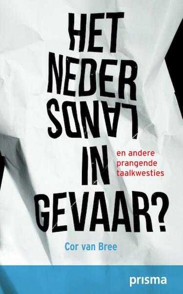 Het Nederlands in gevaar? - Cor van Bree (ISBN 9789000340675)