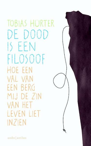 De dood is een filosoof - Tobias Hurter (ISBN 9789026327919)