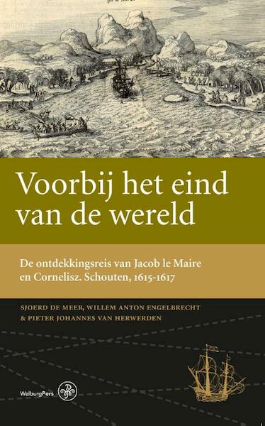 De ontdekkingsreis van Jacob le Maire en Cornelisz. Schouten in de jaren 1615-1617 - Sjoerd de Meer, Willem Anton Engelbrecht, Pieter johannes Herwerden (ISBN 9789057305238)