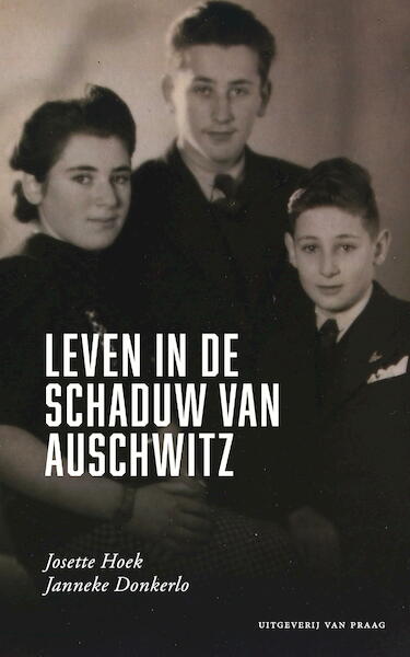 Leven in de schaduw van Auschwitz - Josette Hoek, Janneke Donkerlo (ISBN 9789049024338)