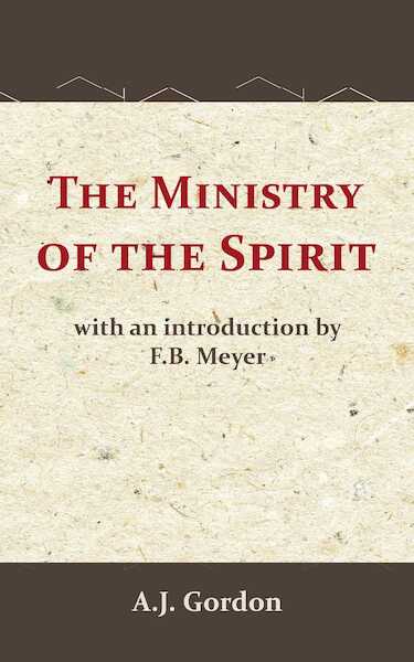 The Ministry of the Spirit - A.J. Gordon, F.B. Meyer (ISBN 9789066592896)