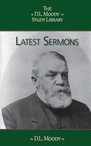 Latest Sermons - D.L. Moody (ISBN 9789066593152)