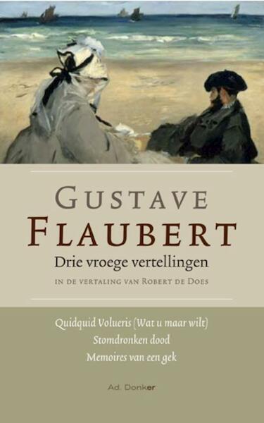 Drie vroege vertellingen - Gustave Flaubert (ISBN 9789061006435)