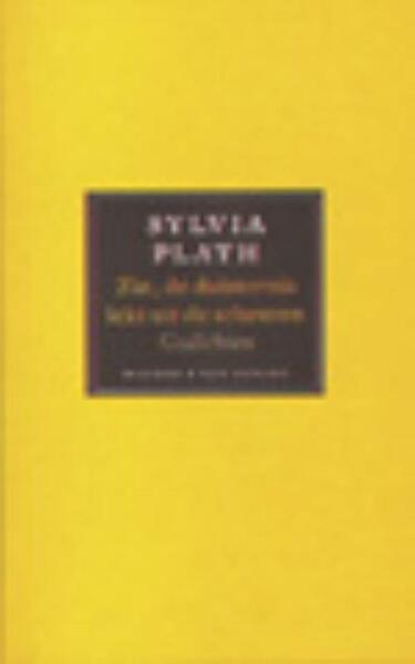 Zie, de duisternis lekt uit de scheuren - Sylvia Plath (ISBN 9789076569376)