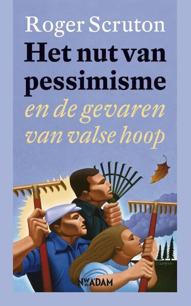 Het nut van pessimisme - Roger Scruton (ISBN 9789046807897)