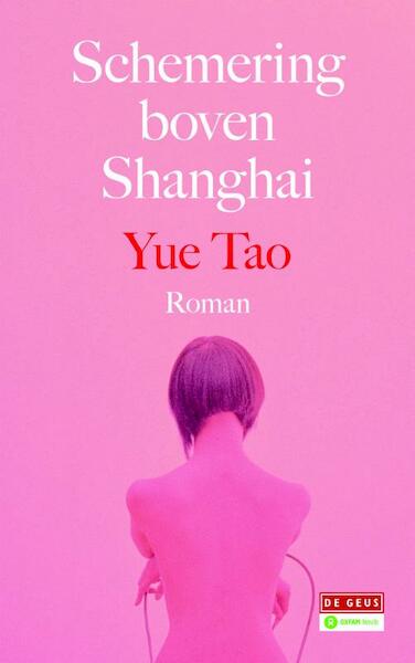 Schemering boven Shanghai - Tao Yue (ISBN 9789044532838)