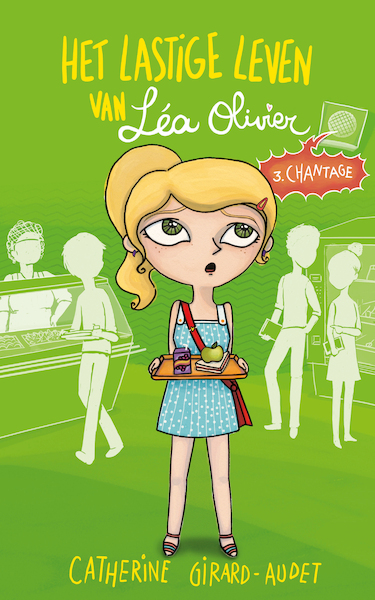 Het lastige leven van Léa Olivier D03 - Chantage - Catherine Girard-Audet (ISBN 9782875802088)