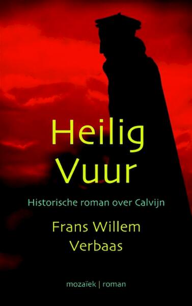 Heilig vuur - Frans Willem Verbaas (ISBN 9789023905929)