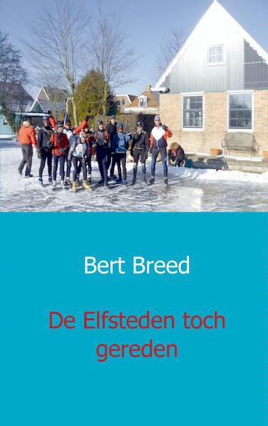 De Elfsteden toch gereden - B.C.L. Breed (ISBN 9789461932112)