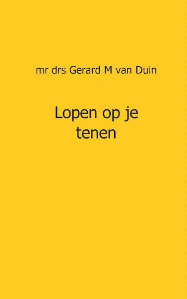 Lopen op je tenen - mr drs Gerard M van Duin (ISBN 9789461937339)