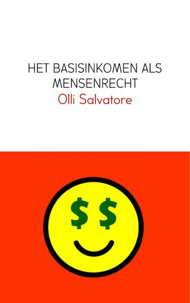 HET BASISINKOMEN ALS MENSENRECHT - Olli Salvatore (ISBN 9789402176582)
