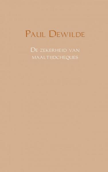 De zekerheid van maaltijdcheques - Paul Dewilde (ISBN 9789463672900)
