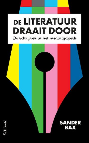 De literatuur draait door - Sander Bax (ISBN 9789044640281)