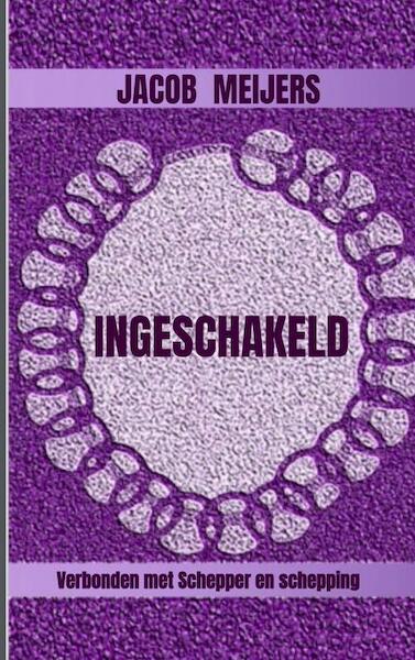 Ingeschakeld - Jacob Meijers (ISBN 9789464059748)