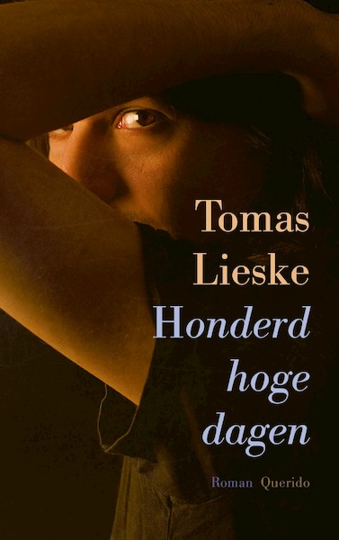 Honderd hoge dagen - Tomas Lieske (ISBN 9789021423869)