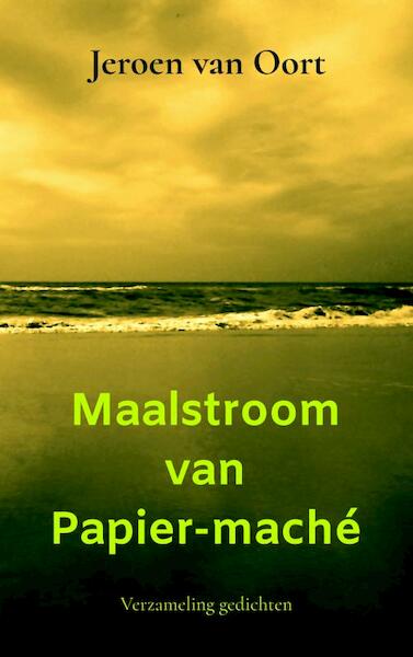 Maalstroom van Papier-maché - Jeroen Van Oort (ISBN 9789464057874)