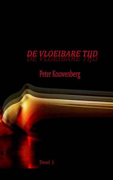 De Vloeibare Tijd - Peter Kouwenberg (ISBN 9789464188226)