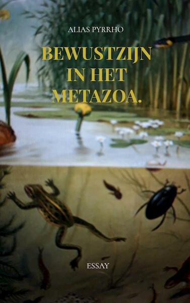 Bewustzijn in het metazoa. - Alias Pyrrho (ISBN 9789403622484)