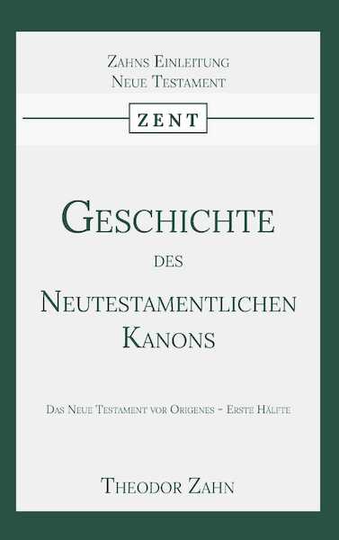 Geschichte des Neutestamentlichen Kanons 1 - Theodor Zahn (ISBN 9789057196232)