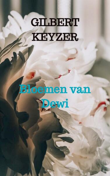 Bloemen van Dewi - Gilbert Keyzer (ISBN 9789464486261)