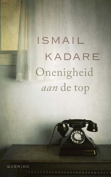 Onenigheid aan de top - Ismail Kadare (ISBN 9789021468228)