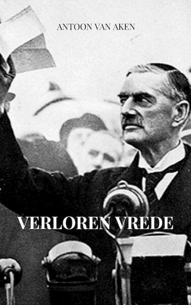 Verloren vrede - Antoon Van Aken (ISBN 9789464655407)