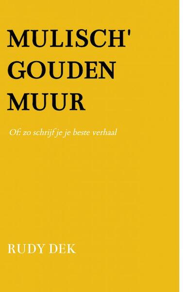 Mulisch' Gouden Muur - Rudy Dek (ISBN 9789464801712)