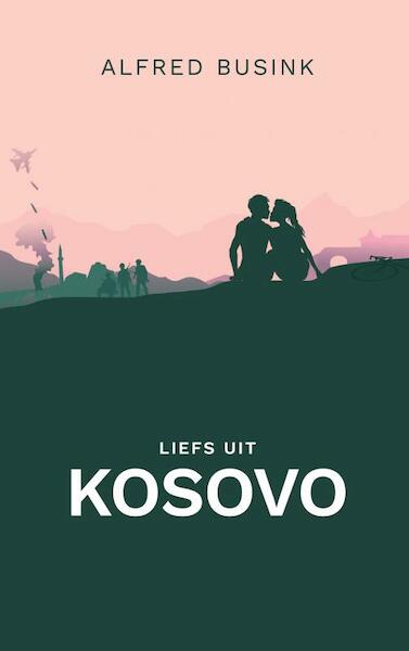 Liefs uit Kosovo - Alfred Busink (ISBN 9789464808896)