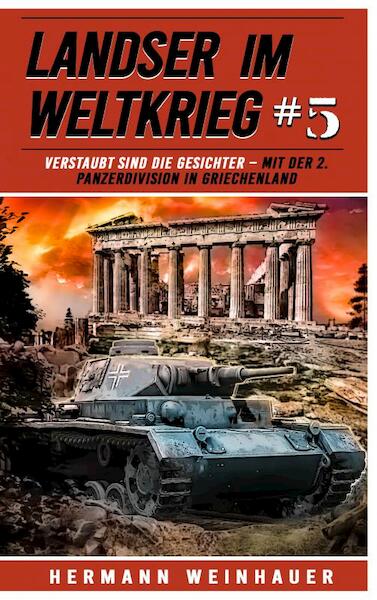 Landser im Weltkrieg 5 - Verstaubt sind die Gesichter - Hermann Weinhauer (ISBN 9789403705385)