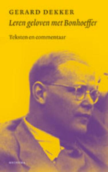 Leren geloven met Bonhoeffer - Gerard Dekker (ISBN 9789021142678)