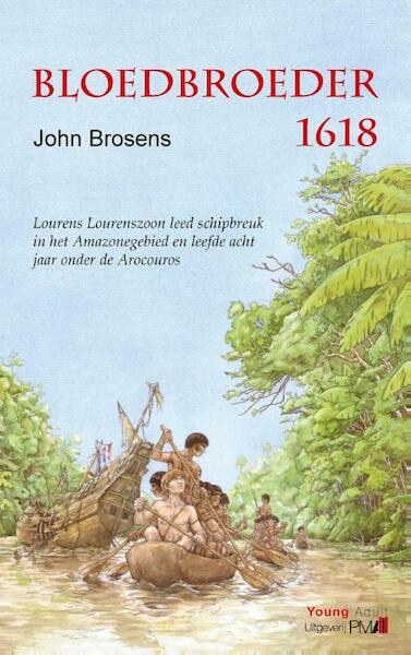 Bloedbroeder 1618 - John Brosens (ISBN 9789078840664)