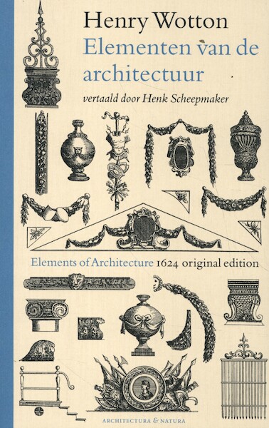 Henry Wotton - Elementen van de architectuur - Wolbert Vroom (ISBN 9789461400703)