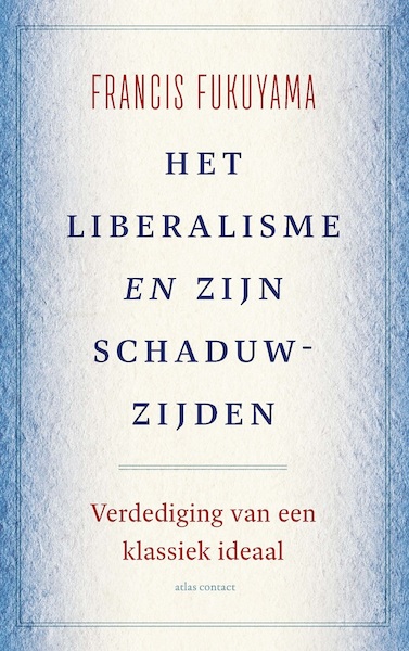 Het liberalisme en zijn schaduwzijden - Francis Fukuyama (ISBN 9789045047034)