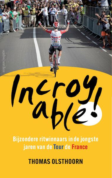 Incroyable! - Thomas Olsthoorn (ISBN 9789026364112)