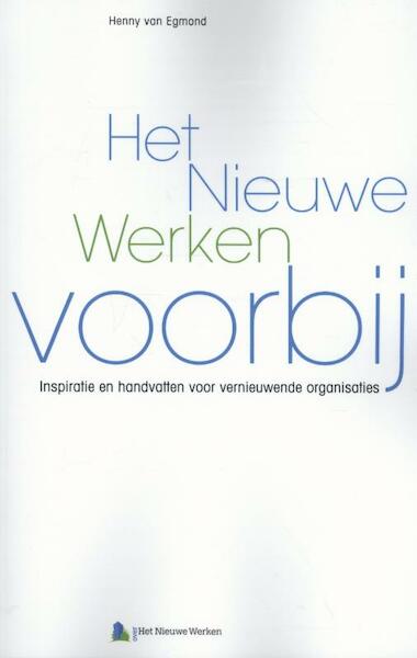 Het nieuwe werken voorbij - Henny van Egmond (ISBN 9789462152571)