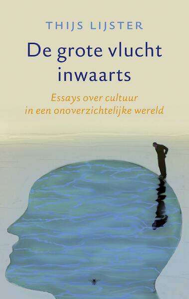 De grote vlucht inwaarts - Thijs Lijster (ISBN 9789023497691)
