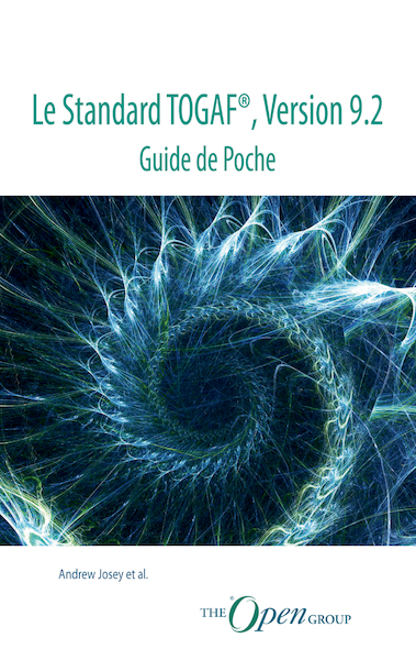 Le Standard TOGAF®, Version 9.2 - Guide de Poche - Andrew Josey e.a. (ISBN 9789401805100)